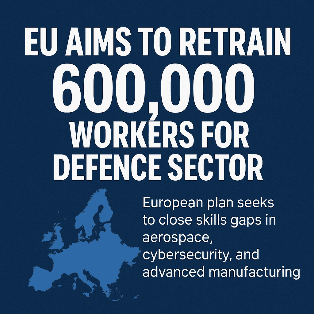 EU Aims to Retrain 600000 Workers for Defence Sector